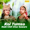 About Koi Tumsa Nahi Chit Chor Saware Song